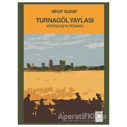 Turnagöl Yaylası - Nihat Sunay - KitapSaati Yayınları