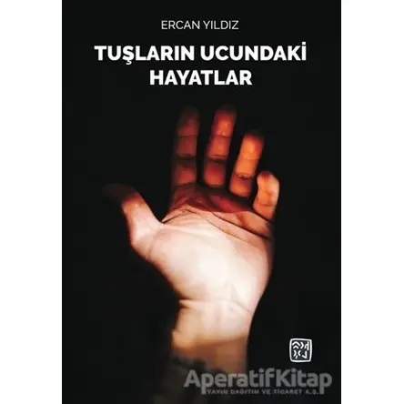 Tuşların Ucundaki Hayatlar - Ercan Yıldız - Kutlu Yayınevi