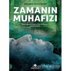 Zamanın Muhafızı - Süleyman Barış Kartal - Tuti Kitap