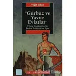 Gürbüz ve Yavuz Evlatlar - Yiğit Akın - İletişim Yayınevi