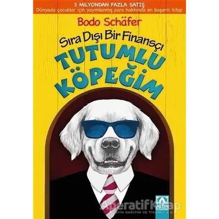 Tutumlu Köpeğim - Bodo Schafer - Altın Kitaplar