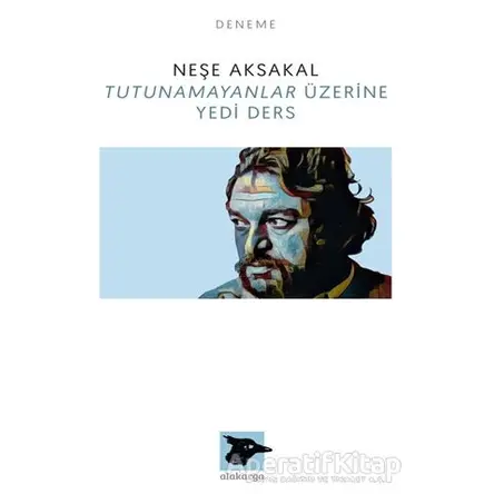 Tutunamayanlar Üzerine Yedi Ders - Neşe Aksakal - Alakarga Sanat Yayınları