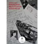 Boğaz’daki Mutlu Çocuk Kuzguncuk - Gülsüm Cengiz - Nail Kitabevi Yayınları