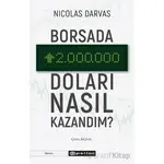 Borsada İki Milyon Doları Nasıl Kazandım? - Nicolas Darvas - Epsilon Yayınevi