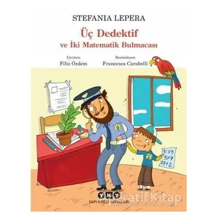 Üç Dedektif ve İki Matematik Bulmacası - Stefania Lepera - Yapı Kredi Yayınları