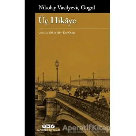 Üç Hikaye - Nikolay Vasilyeviç Gogol - Yapı Kredi Yayınları