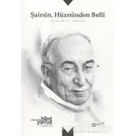 Şairsin Hüznünden Belli - Hilmi Yavuza Armağan - Kolektif - Meserret Yayınları