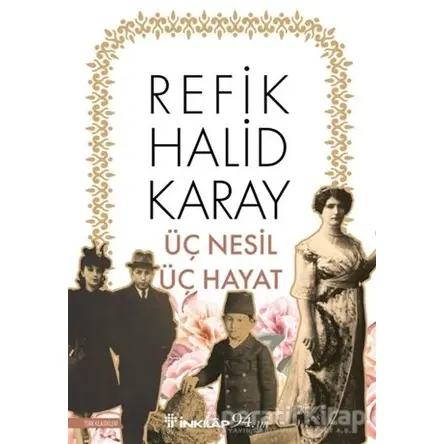 Üç Nesil Üç Hayat - Refik Halid Karay - İnkılap Kitabevi