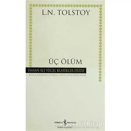 Üç Ölüm - Lev Nikolayeviç Tolstoy - İş Bankası Kültür Yayınları