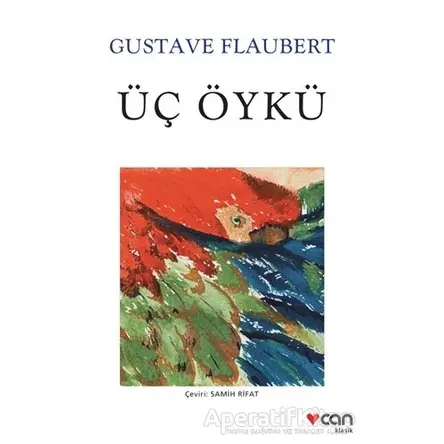 Üç Öykü - Gustave Flaubert - Can Yayınları