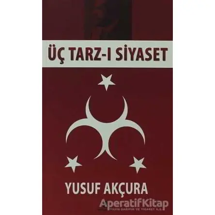 Üç Tarz-ı Siyaset - Yusuf Akçura - Kilit Yayınevi