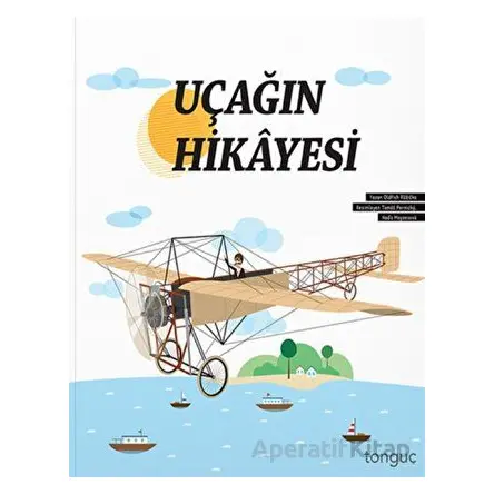 Uçağın Hikayesi Tonguç Yayınları