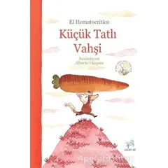 Küçük Tatlı Vahşi - El Hematocritico - Uçan At Yayınları