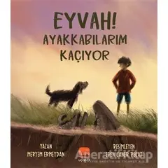 Eyvah! Ayakkabılarım Kaçıyor - Meryem Ermeydan - Uçan Fil Yayınları