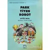 Park Yiyen Robot - Aytül Akal - Uçanbalık Yayıncılık