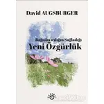 Bağışlayıcılığın Sağladığı Yeni Özgürlük - David Augsburger - Haberci Basın Yayın