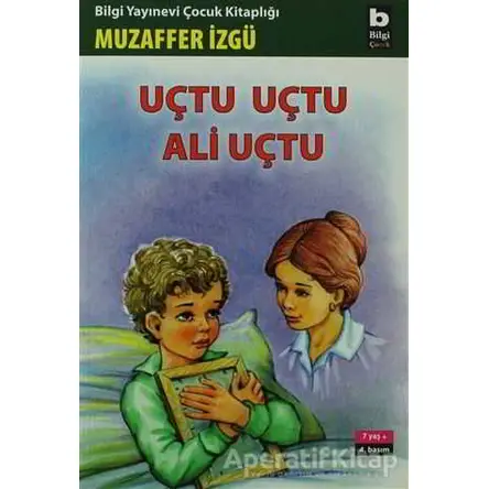 Uçtu Uçtu Ali Uçtu - Muzaffer İzgü - Bilgi Yayınevi