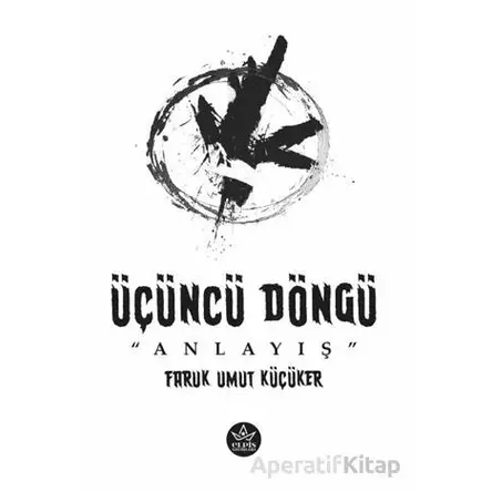 Üçüncü Döngü - Faruk Umut Küçüker - Elpis Yayınları