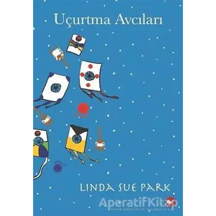 Uçurtma Avcıları - Linda Sue Park - Beyaz Balina Yayınları