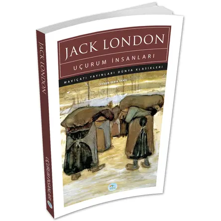 Uçurum İnsanları - Jack London - Maviçatı (Dünya Klasikleri)