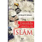 3. Binyılda Yükselen Din İslam - Murad Wilfried Hofmann - Çağrı Yayınları