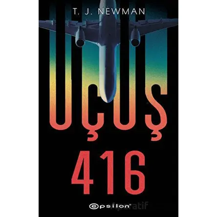 Uçuş 416 - T. J. Newman - Epsilon Yayınevi