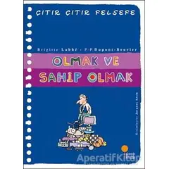 Olmak ve Sahip Olmak - Çıtır Çıtır Felsefe 27 - Pierre-François Dupont-Beurier - Günışığı Kitaplığı