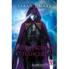 Suikastçının Hançeri - Sarah J. Maas - Dex Yayınevi