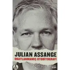 Onaylanmamış Otobiyografi - Julian Assange - Alfa Yayınları
