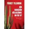 Bir Narsisin Gölgesinde On İki Ay - Fikret Yıldırım - Destek Yayınları