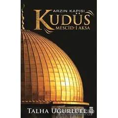 Arzın Kapısı Kudüs - Talha Uğurluel - Timaş Yayınları