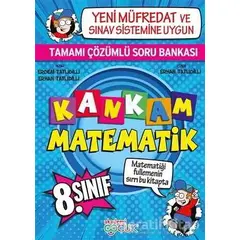 Kankam Matematik 8. Sınıf Tamamı Çözümlü Soru Bankası - Erhan Tatlıdilli - Akademi Çocuk