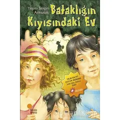 Bataklığın Kıyısındaki Ev - Yeşim Saygın Armutak - Günışığı Kitaplığı