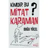 Kimdir Bu Mitat Karaman? - Doğu Yücel - Can Yayınları