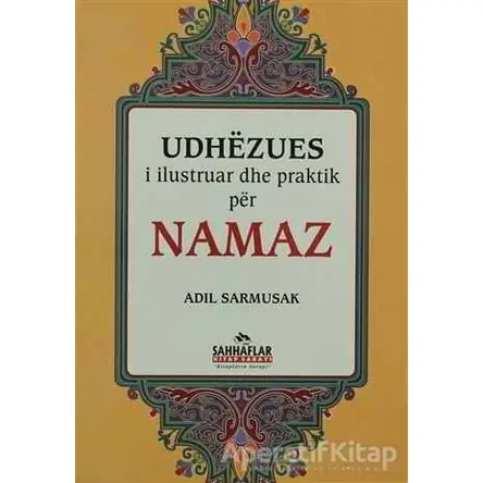 Udhezues - Namaz - Adil Sarmusak - Sahhaflar Kitap Sarayı