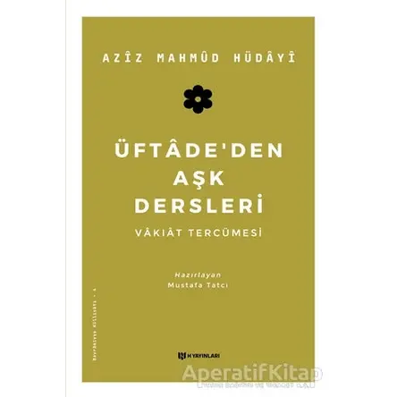 Üftade’den Aşk Dersleri - Aziz Mahmud Hüdayi - H Yayınları