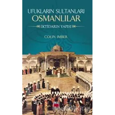 Ufukların Sultanları Osmanlılar - Colin İmber - Elips Kitap