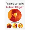 Ömer Seyfettin - En Güzel Hikayeler - Hüdayi Kalender - Uğurböceği Yayınları