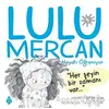 Lulu Mercan Hayatı Öğreniyor 4 - Her Şeyin Bir Zamanı Var - Özkan Öze - Uğurböceği Yayınları