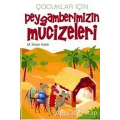 Çocuklar İçin Peygamberimizin Mucizeleri - M. Sinan Adalı - Uğurböceği Yayınları