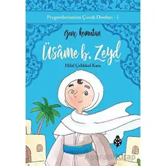 Üsame B. Zeyd - Genç Komutan - Hilal Çelikkol Kara - Uğurböceği Yayınları