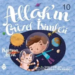 Allah’ın Güzel İsimleri 10 - Kayyum Allah - Özkan Öze - Uğurböceği Yayınları