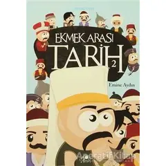 Ekmek Arası Tarih - 2 - Emine Aydın - Uğurböceği Yayınları