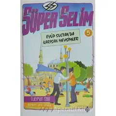 Süper Selim 5 - Süleyman Ezber - Uğurböceği Yayınları