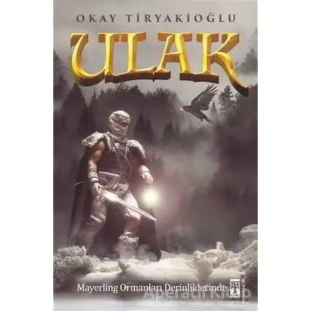 Ulak 4 - Mayerling Ormanları Derinliklerinde - Okay Tiryakioğlu - Genç Timaş