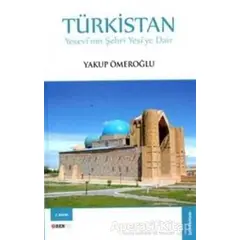 Türkistan - Yakup Ömeroğlu - Bengü Yayınları