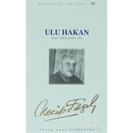 Ulu Hakan : 43 - Necip Fazıl Bütün Eserleri - Necip Fazıl Kısakürek - Büyük Doğu Yayınları