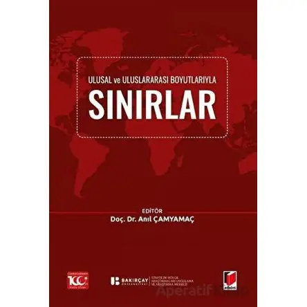 Ulusal ve Uluslararası Boyutlarıyla Sınırlar - Anıl Çamyamaç - Adalet Yayınevi