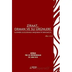 Ziraat, Orman ve Su Ürünleri Alanında Uluslararası Araştırma ve Derlemeler - Mart 2023