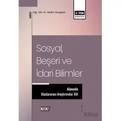 Sosyal, Beşeri ve İdari Bilimler Alanında Uluslararası Araştırmalar XIX